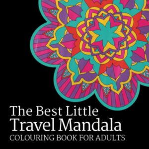 The Best Little Travel Mandala Colouring Book for Adults