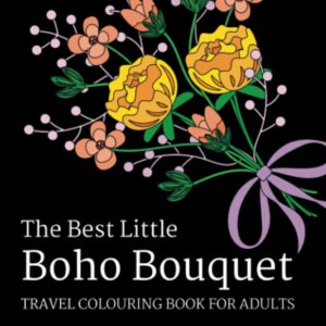 The Best Little Boho Bouquet Travel Colouring Book for Adults