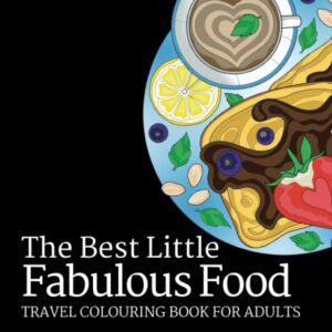 The Best Little Fabulous Food Travel Colouring Book for Adults