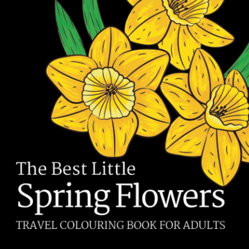 The Best Little Spring Flowers Travel Colouring Book for Adults