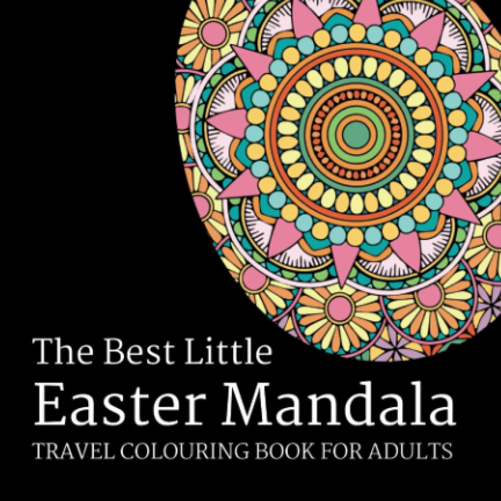 The Best Little Easter Mandala Travel Colouring Book for Adults
